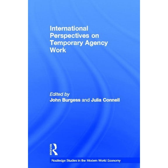 Routledge Studies in the Modern World Ec International Perspectives on Temporary Work, (Paperback)