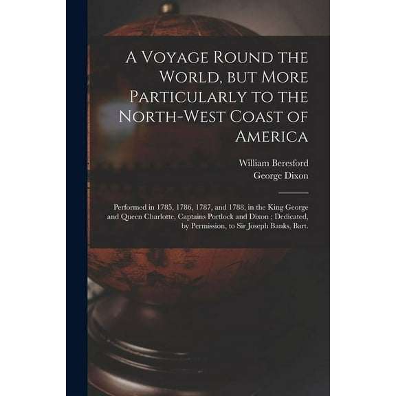 A Voyage Round the World, but More Particularly to the North-west Coast of America [microform] (Paperback)