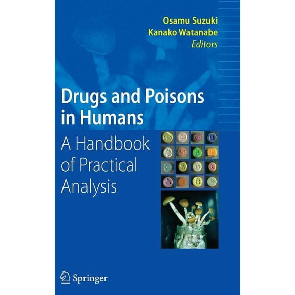 Drugs and Poisons in Humans: A Handbook of Practical Analysis, (Hardcover)