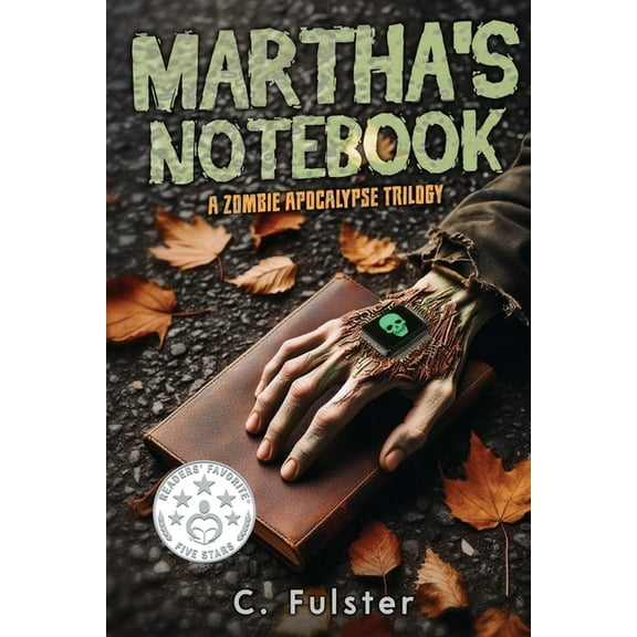 Martha's Notebook Martha's Notebook: A Zombie Apocalypse Trilogy, Book 1, (Paperback)