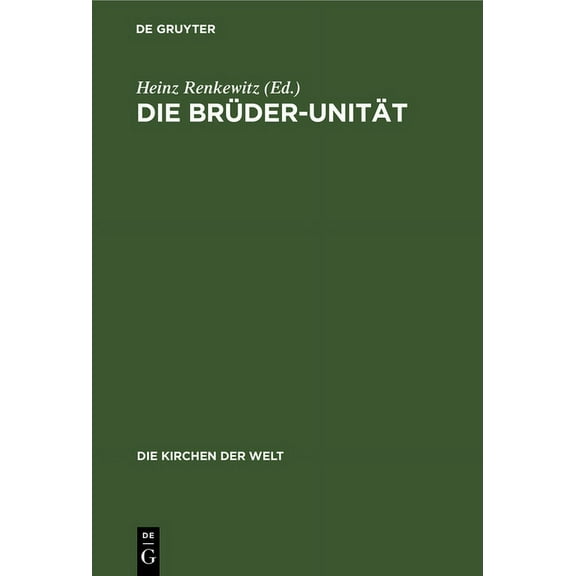 Die Kirchen Der Welt: Die Brüder-Unität (Hardcover)