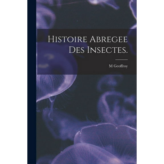 Histoire Abregee Des Insectes. (Paperback)