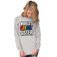 thumbnail image 5 of Worlds Gayest Sister Sibling Pride Women's Long Sleeve T Shirt Brisco Brands S, 5 of 6
