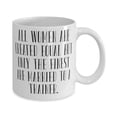 thumbnail image 2 of Best Wife, All Women Are Created Equal but Only the Finest Are Married to a, Joke Valentine's Day 11oz Mug For Wife, 2 of 2
