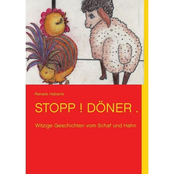 Stopp ! Döner.: Witzige Geschichten vom Schaf und Hahn, (Paperback)