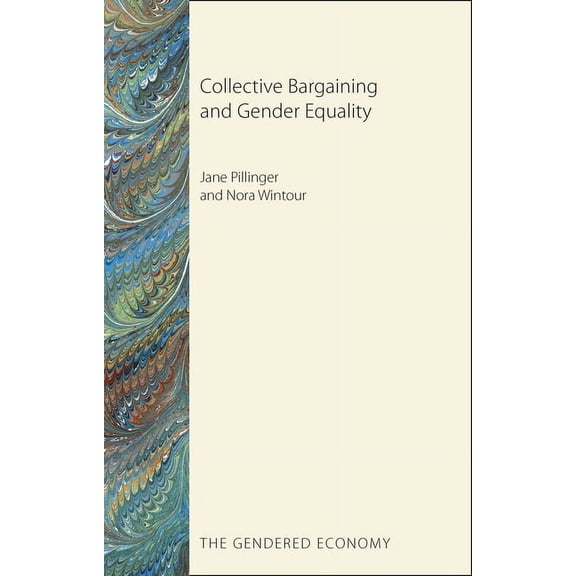 Gendered Economy Collective Bargaining and Gender Equality, (Paperback)