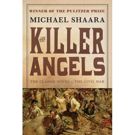 The Killer Angels : The Classic Novel of the Civil (Best Classic Novels Of All Time)
