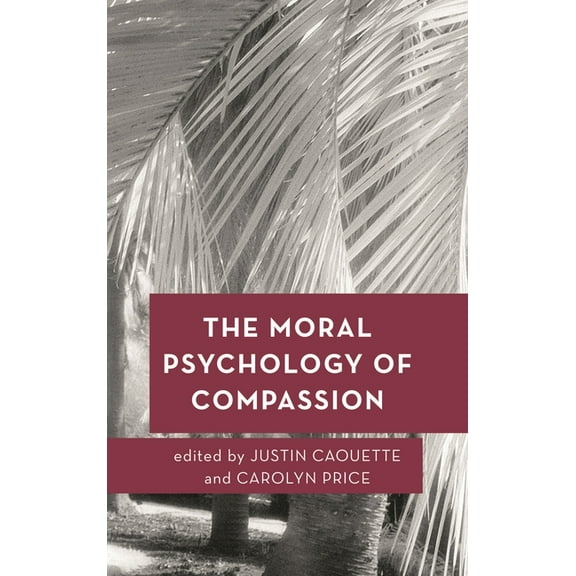 Moral Psychology of the Emotions The Moral Psychology of Compassion, Book 5, (Paperback)