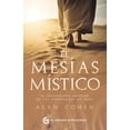 thumbnail image 1 of Libro El Mesias Mistico. El Significado Interno De Las Enseñanzas De Jesus Tapa Blanda, Autor Alan Cohen, Editorial El Grano De Mostaza, 1 of 2