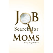 Job Search Skills for Moms, (Paperback)