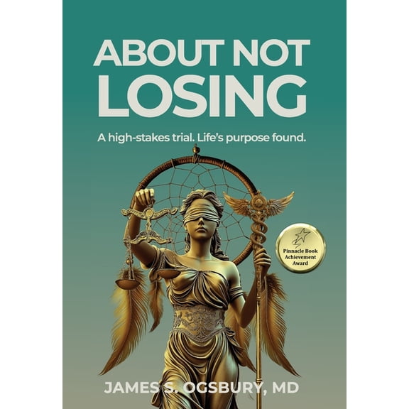 About Not Losing: A high-stakes trial. Life's purpose found., (Hardcover)