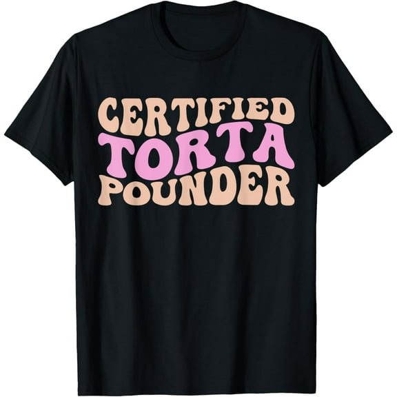 Certified torta pounder Funny Torta Pounder men T-Shirt