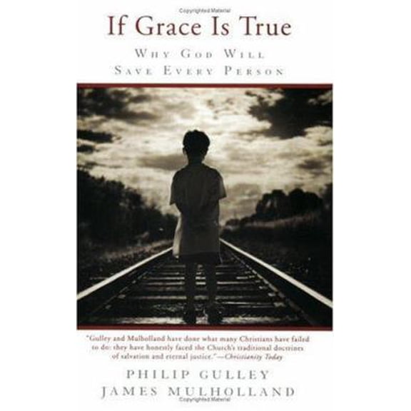 Pre-Owned If Grace Is True: Why God Will Save Every Person (Hardcover) 006251704X 9780062517043