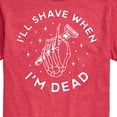 thumbnail image 3 of Instant Message -Ill Shave When Im Dead  - Men's Short Sleeve Graphic T-Shirt, 3 of 6