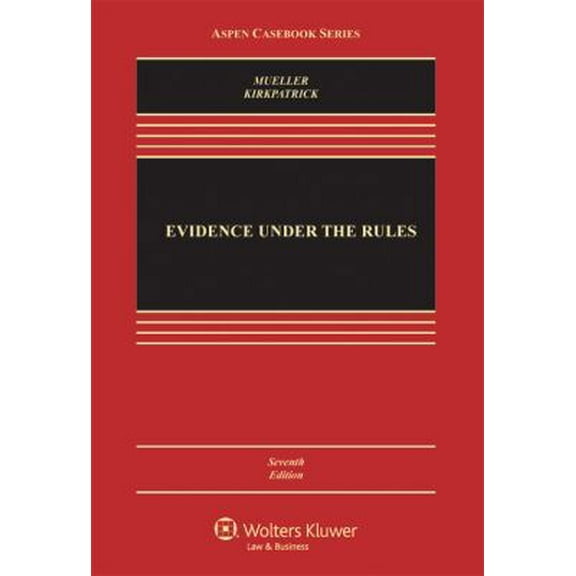 Pre-Owned Evidence Under the Rules: Texts, Cases, and Problems (Aspen Casebook Series) (Hardcover) 0735507473 9780735507470