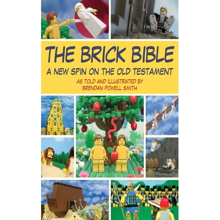 The Brick Bible : A New Spin on the Old Testament