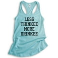 thumbnail image 1 of Less Thinkee More Drinkee Tank Top, Ladies Racerback Tank Top, Drinking Tank, Drunk Tank, Cancun, Medium, 1 of 3