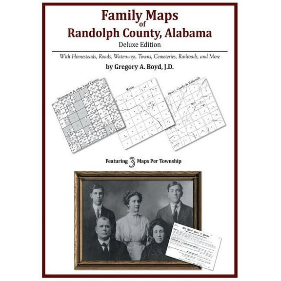 Family Maps of Randolph County, Alabama, Deluxe Edition (Paperback) by Gregory a Boyd J D