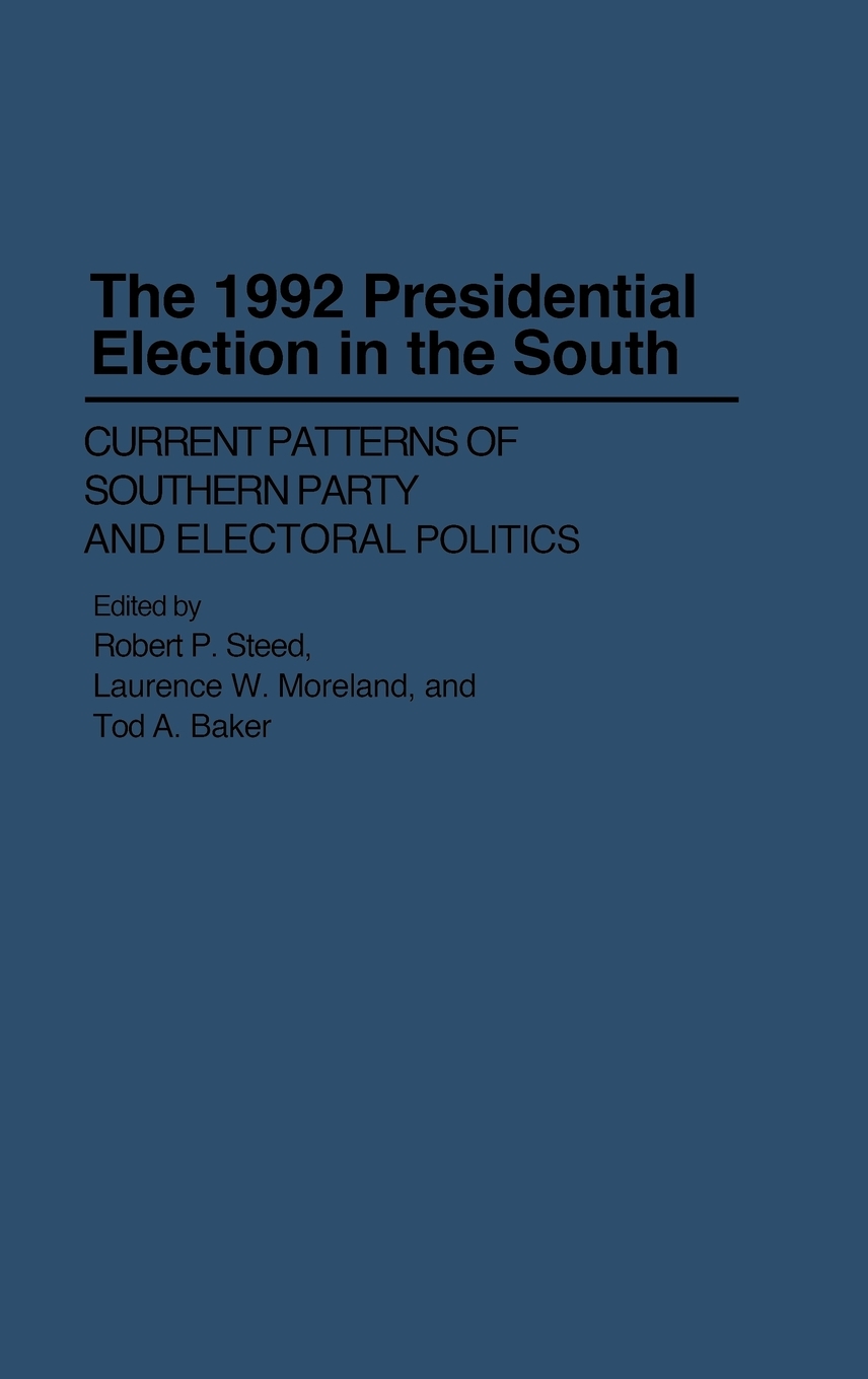 The 1992 Presidential Election in the South (Hardcover)