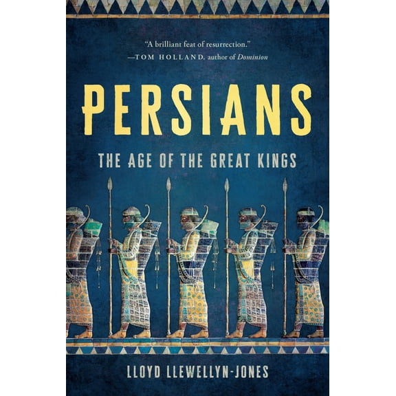 Persians: The Age of the Great Kings (Paperback)