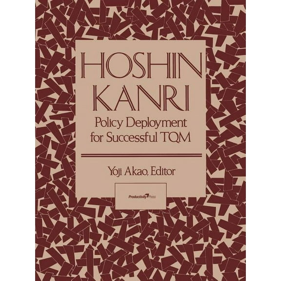 Hoshin Kanri: Policy Deployment for Successful TQM, (Paperback)
