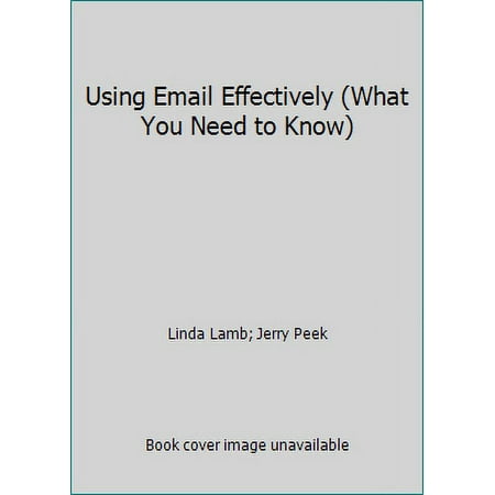 Using Email Effectively (What You Need to Know) [Paperback - Used]