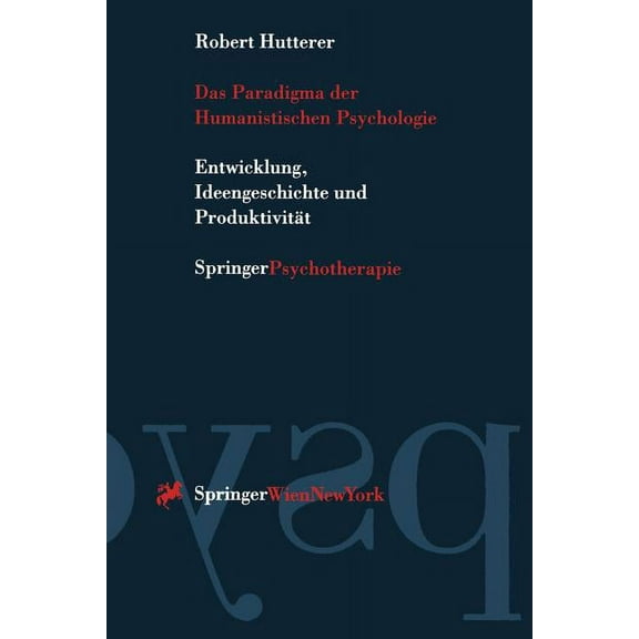 Das Paradigma Der Humanistischen Psychologie: Entwicklung, Ideengeschichte Und Produktivität, (Paperback)