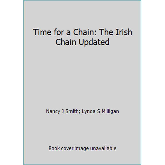 Pre-Owned Time for a Chain: The Irish Chain Updated (Paperback) 1880972271 9781880972274