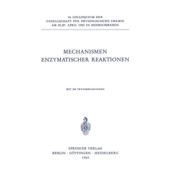 Colloquium Der Gesellschaft Für Biologis Mechanismen Enzymatischer Reaktionen, Book 14, (Paperback)