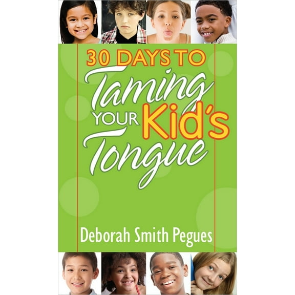 Pre-Owned 30 Days to Taming Your Kid's Tongue (Mass Market Paperback) 0736958290 9780736958295