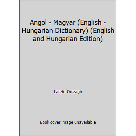 Angol - Magyar (English - Hungarian Dictionary) (English and Hungarian Edition) [Hardcover - Used]