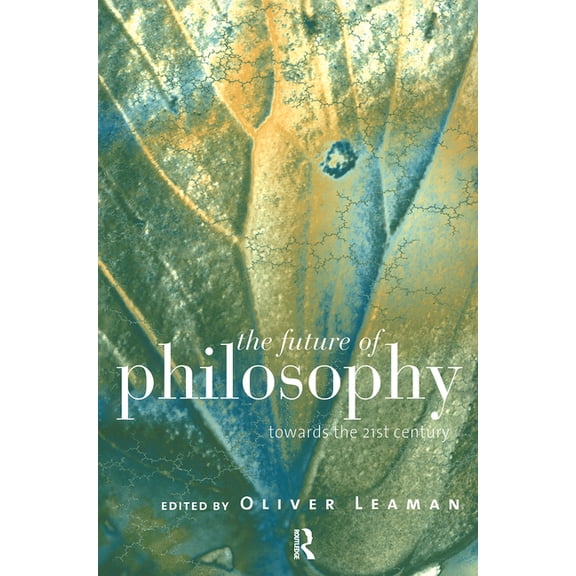 Studies in Theatre Arts; 5 The Future of Philosophy: Towards the Twenty First Century, (Paperback)