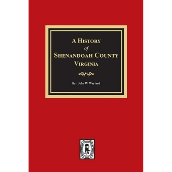 A History of Shenandoah County, Virginia (Paperback)