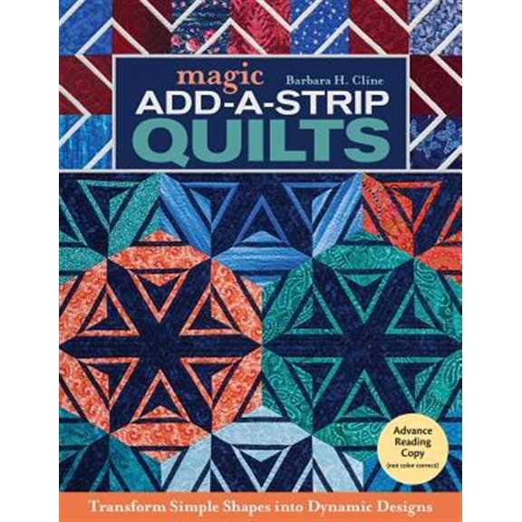 Pre-Owned Magic Add-A-Strip Quilts: Transform Simple Shapes Into Dynamic Designs (Paperback) 1617455539 9781617455537