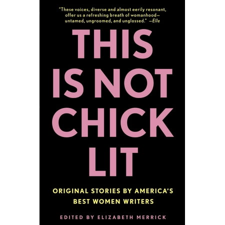 This Is Not Chick Lit : Original Stories by America's Best Women