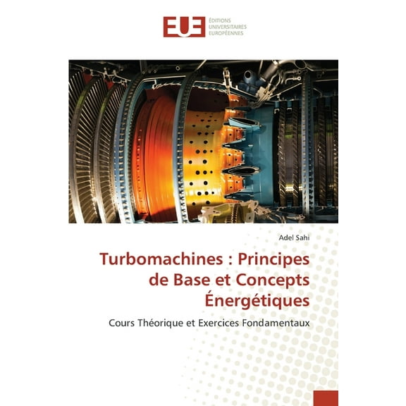 Turbomachines: Principes de Base et Concepts Énergétiques, (Paperback)