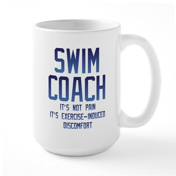 CafePress - Swim Coach It's Exercise - 15 oz Ceramic Large White Novelty Mug