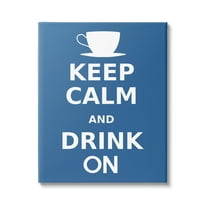 Keep Calm & Drink On Coffee Mug Food & Beverage Graphic Art Gallery Wrapped Canvas Print Wall Art