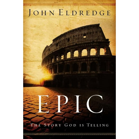 Epic: The Story God Is Telling, (Paperback)