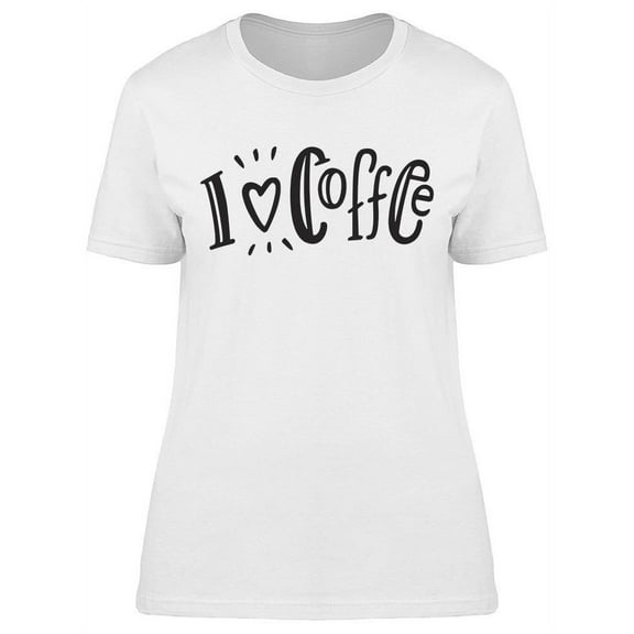 I Love Coffee Heart T-Shirt Women -Image by Shutterstock, Female x-Large