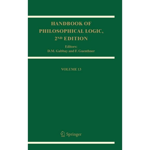Handbook of Philosophical Logic Handbook of Philosophical Logic, Volume 13, Book 13, (Hardcover)