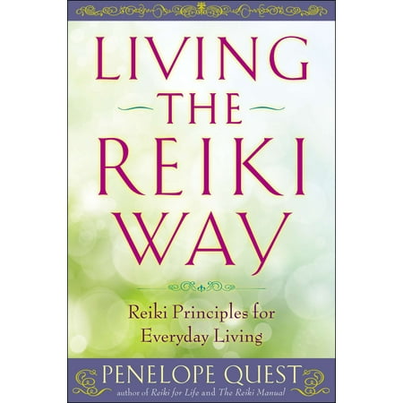 Living the Reiki Way : Reiki Principles for Everyday