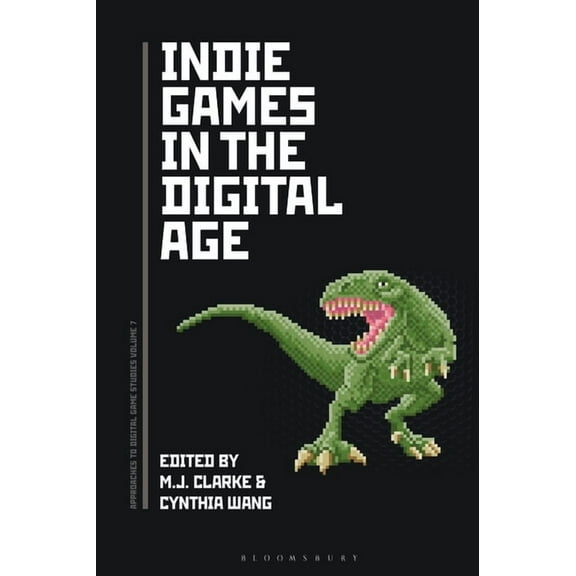 Approaches to Digital Game Studies Indie Games in the Digital Age, (Hardcover)