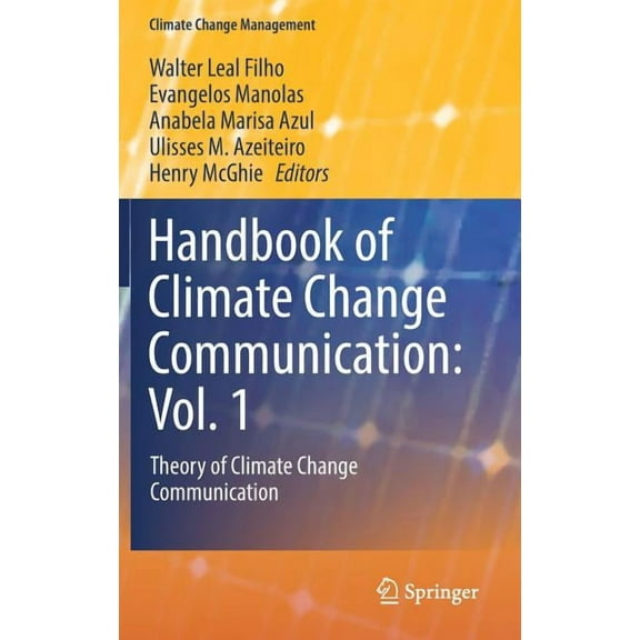 Climate Change Management Handbook of Climate Change Communication: Vol. 1: Theory of Climate Change Communication, (Hardcover)