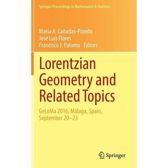 Springer Proceedings in Mathematics & St Lorentzian Geometry and Related Topics: Geloma 2016, Málaga, Spain, September 20-23, Book 211, (Hardcover)