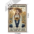thumbnail image 5 of Metal Tin Retro Sign - and Into The Garden I Go to Lose My Mind & Find My Soul Metal Poster, Garden Floral Art Decor, Hippie Girl, Vintage Home Bedroom Office Restaurant Wall Decor 5.5x8 Inch, 5 of 7