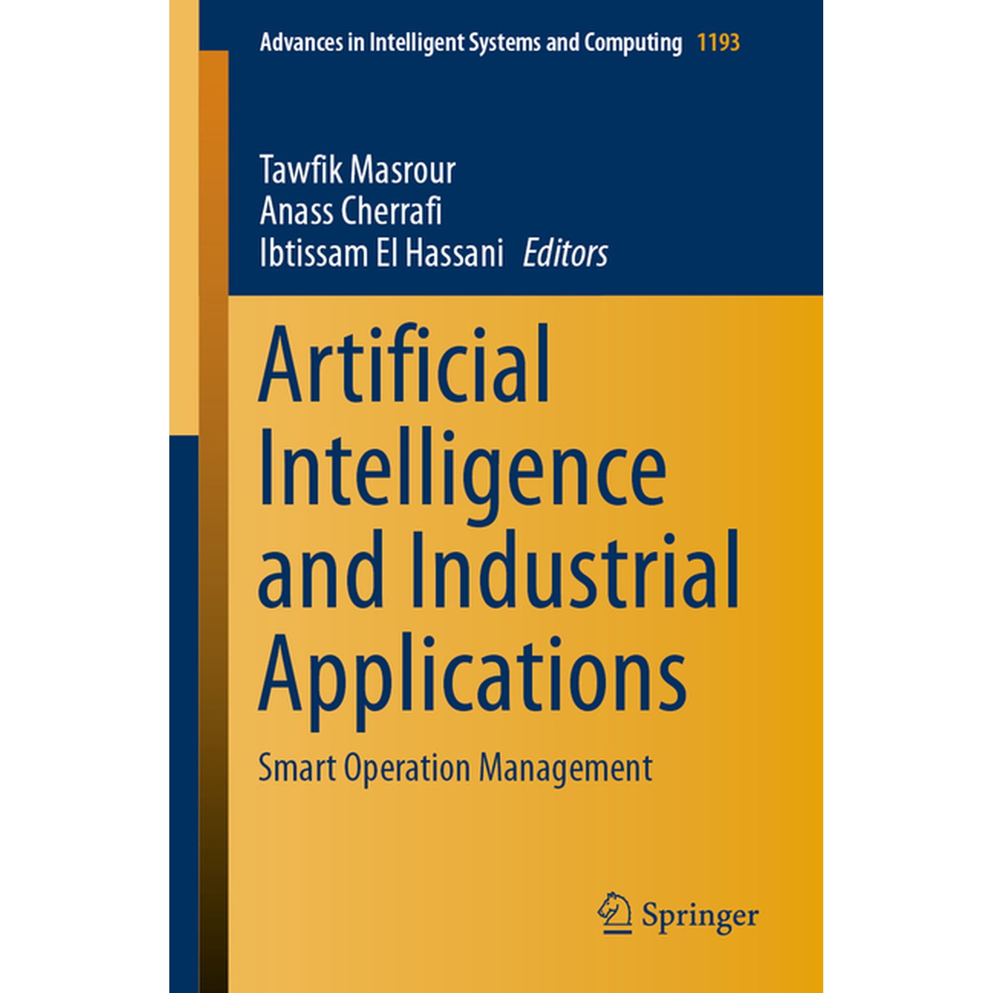 Advances in Intelligent Systems and Comp Artificial Intelligence and Industrial Applications: Smart Operation Management Book 1193 (Paperback)