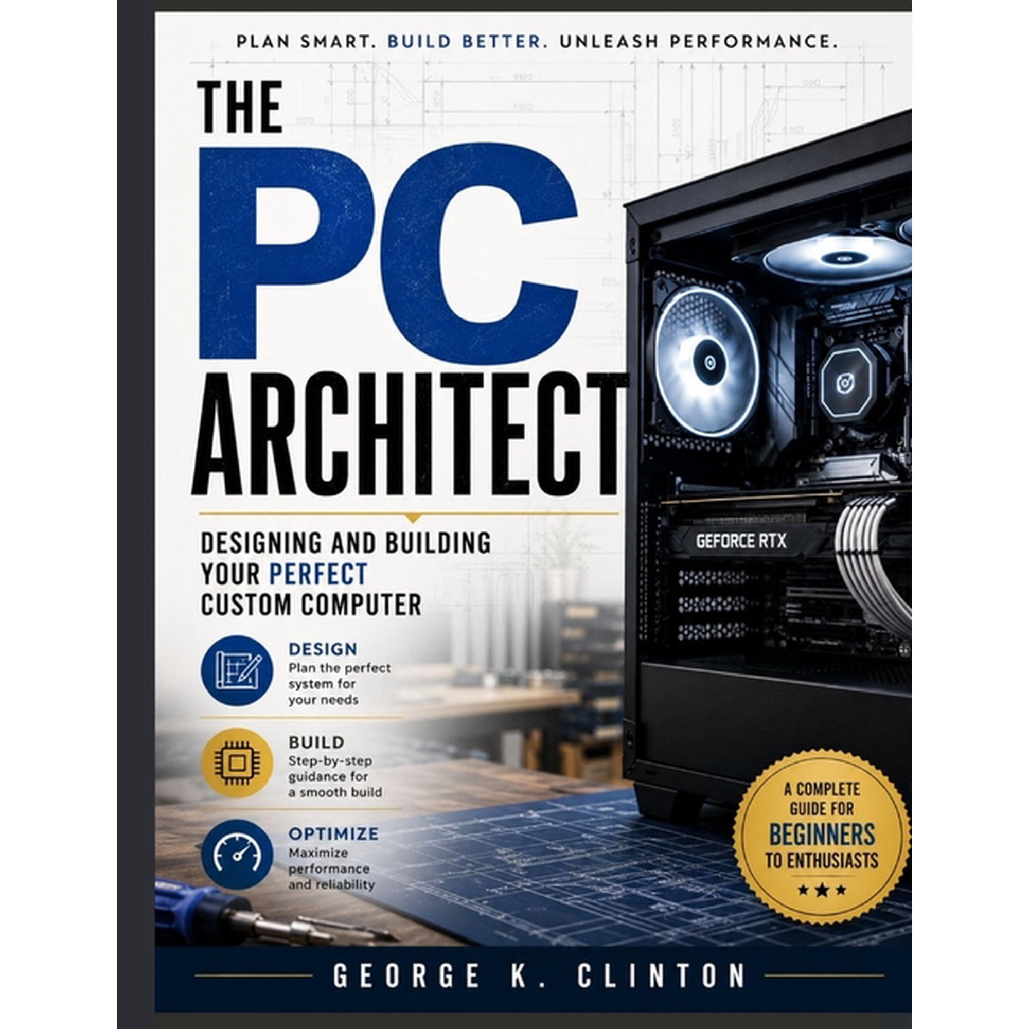 The Systems Architect The PC Architect: Designing and Building Your Perfect Custom Computer, (Paperback)