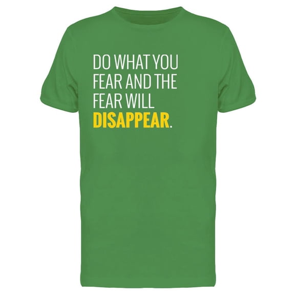 Do What You Fear. Tee Men's -Image by Shutterstock