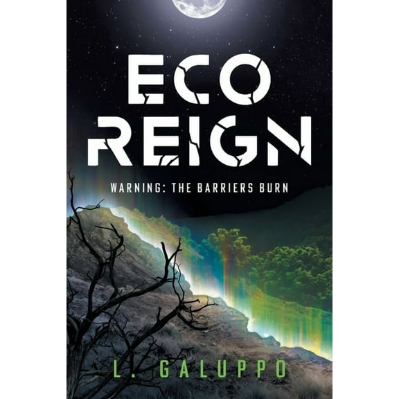 Eco Reign: Warning: The Barriers Burn, (Paperback)